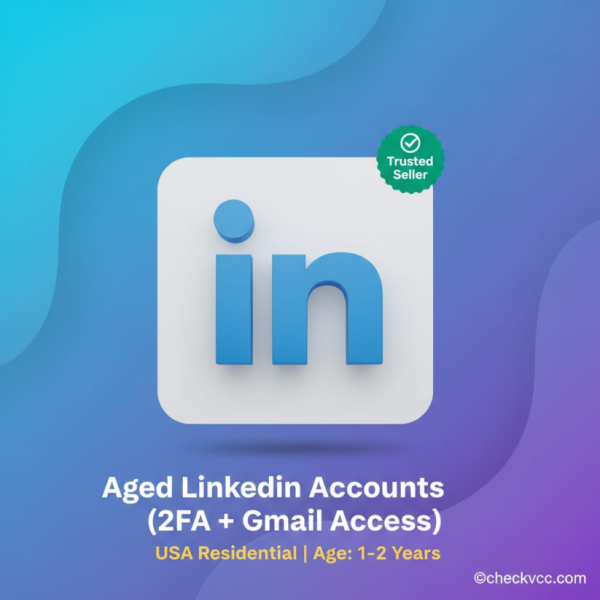 Aged LinkedIn Accounts (2FA + Gmail Access) USA Residential | Age: 1–2 Years