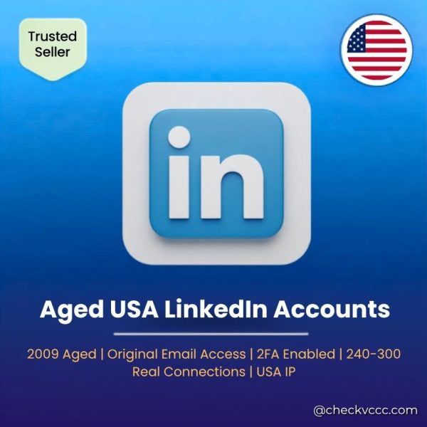 Buy USA LinkedIn Accounts | 2009 Aged | Original Email Access | 2FA Enabled | 240-300 Real Connections | USA IP