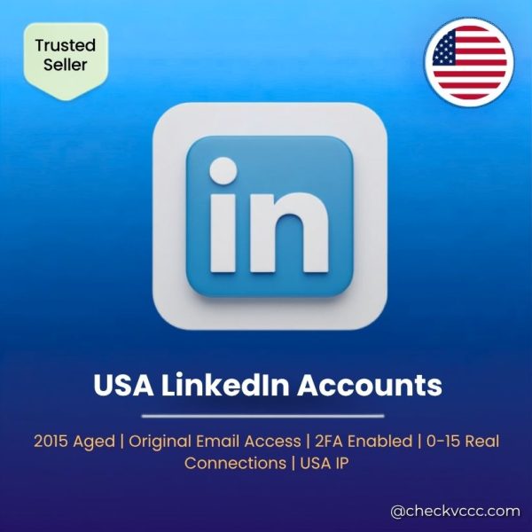Buy USA LinkedIn Accounts | 2015 Aged | Original Email Access | 2FA Enabled | 0-15 Real Connections | USA IP